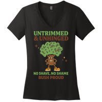 Untrimmed And Unhinged No Shave No Shame Bush Proud Funny Women's V-Neck T-Shirt