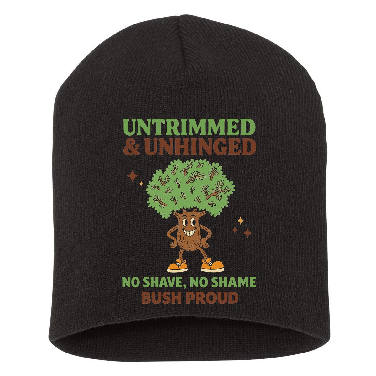Untrimmed And Unhinged No Shave No Shame Bush Proud Funny Short Acrylic Beanie