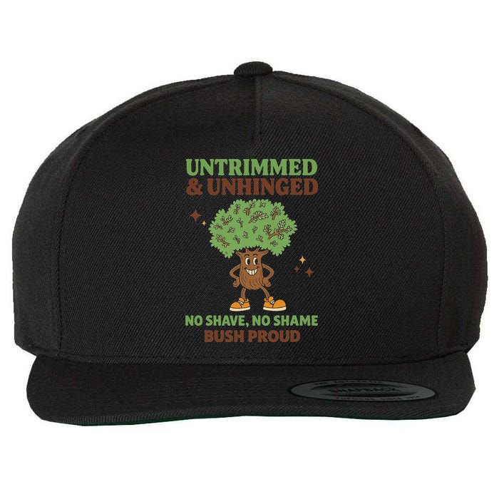 Untrimmed And Unhinged No Shave No Shame Bush Proud Funny Wool Snapback Cap