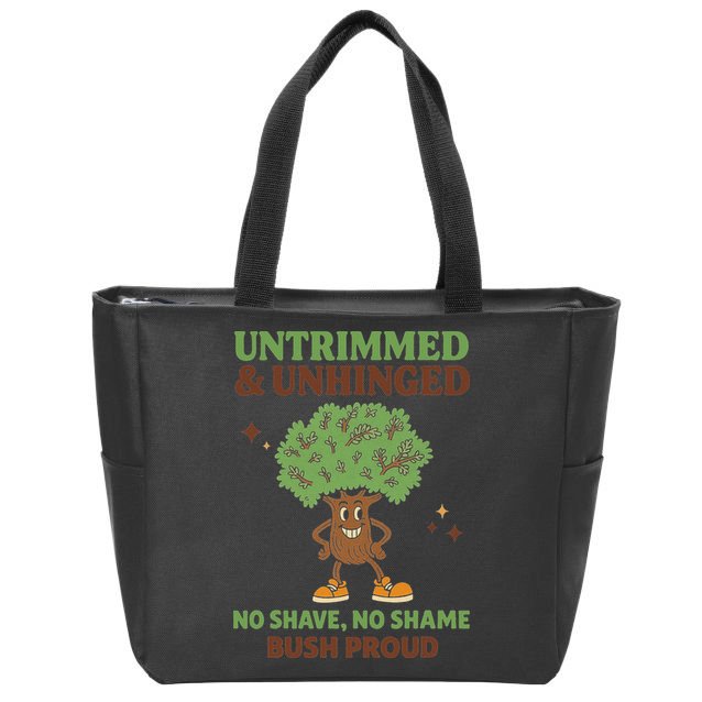Untrimmed And Unhinged No Shave No Shame Bush Proud Funny Zip Tote Bag