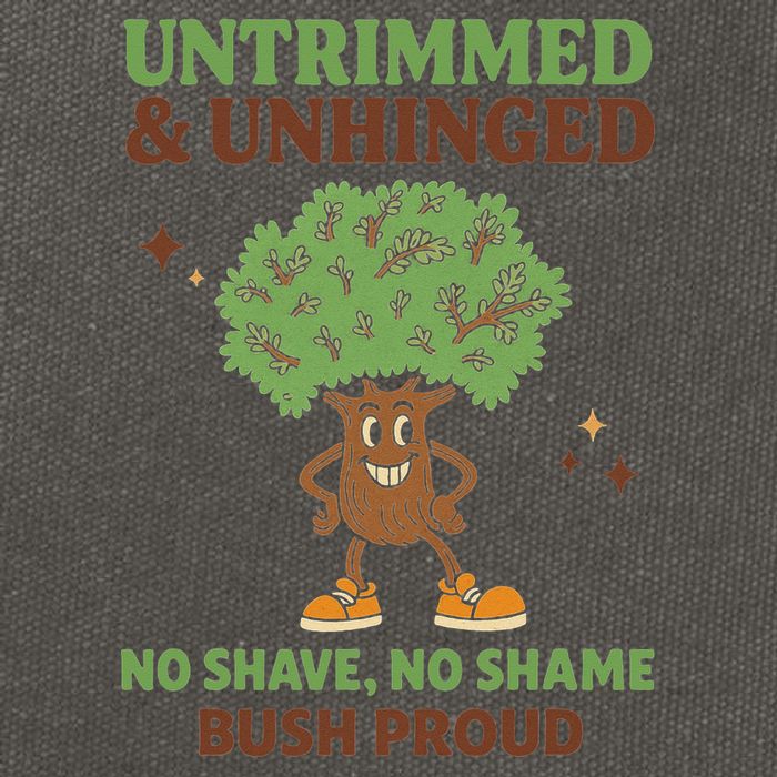 Untrimmed And Unhinged No Shave No Shame Bush Proud Funny Cotton Canvas Backpack