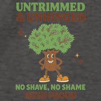 Untrimmed And Unhinged No Shave No Shame Bush Proud Funny Vector Backpack