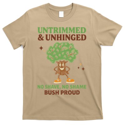 Untrimmed And Unhinged No Shave No Shame Bush Proud Funny T-Shirt