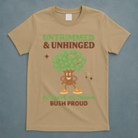 Untrimmed And Unhinged No Shave No Shame Bush Proud Funny T-Shirt
