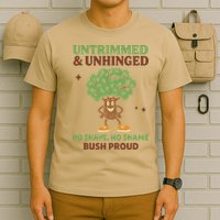 Untrimmed And Unhinged No Shave No Shame Bush Proud Funny T-Shirt