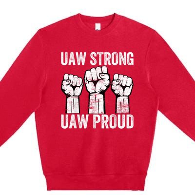 United Auto Workers UAW Strong UAW Proud UAW Strike Premium Crewneck Sweatshirt