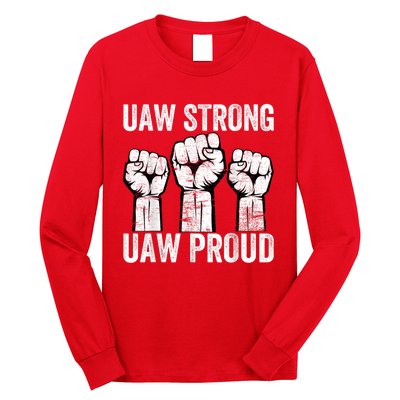 United Auto Workers UAW Strong UAW Proud UAW Strike Long Sleeve Shirt