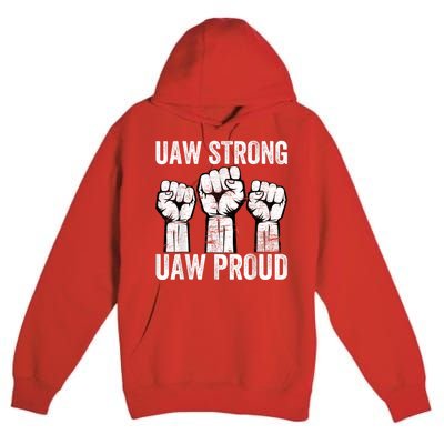 United Auto Workers UAW Strong UAW Proud UAW Strike Premium Pullover Hoodie