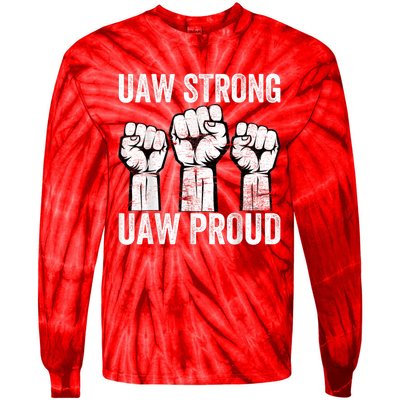 United Auto Workers UAW Strong UAW Proud UAW Strike Tie-Dye Long Sleeve Shirt