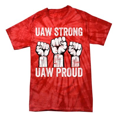 United Auto Workers UAW Strong UAW Proud UAW Strike Tie-Dye T-Shirt