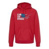 United Auto Workers Support | UAW On Strike Protest Premium Hoodie