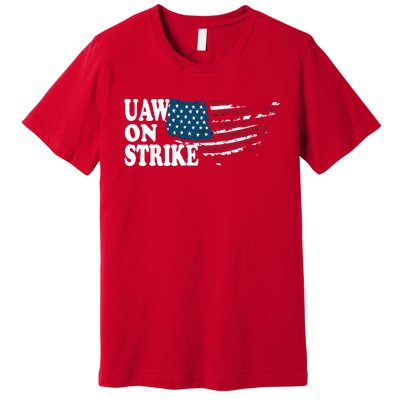 United Auto Workers Support | UAW On Strike Protest Premium T-Shirt