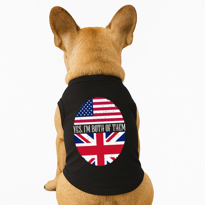 UK British American Flags Yes I'm Both Of Them Doggie Tank