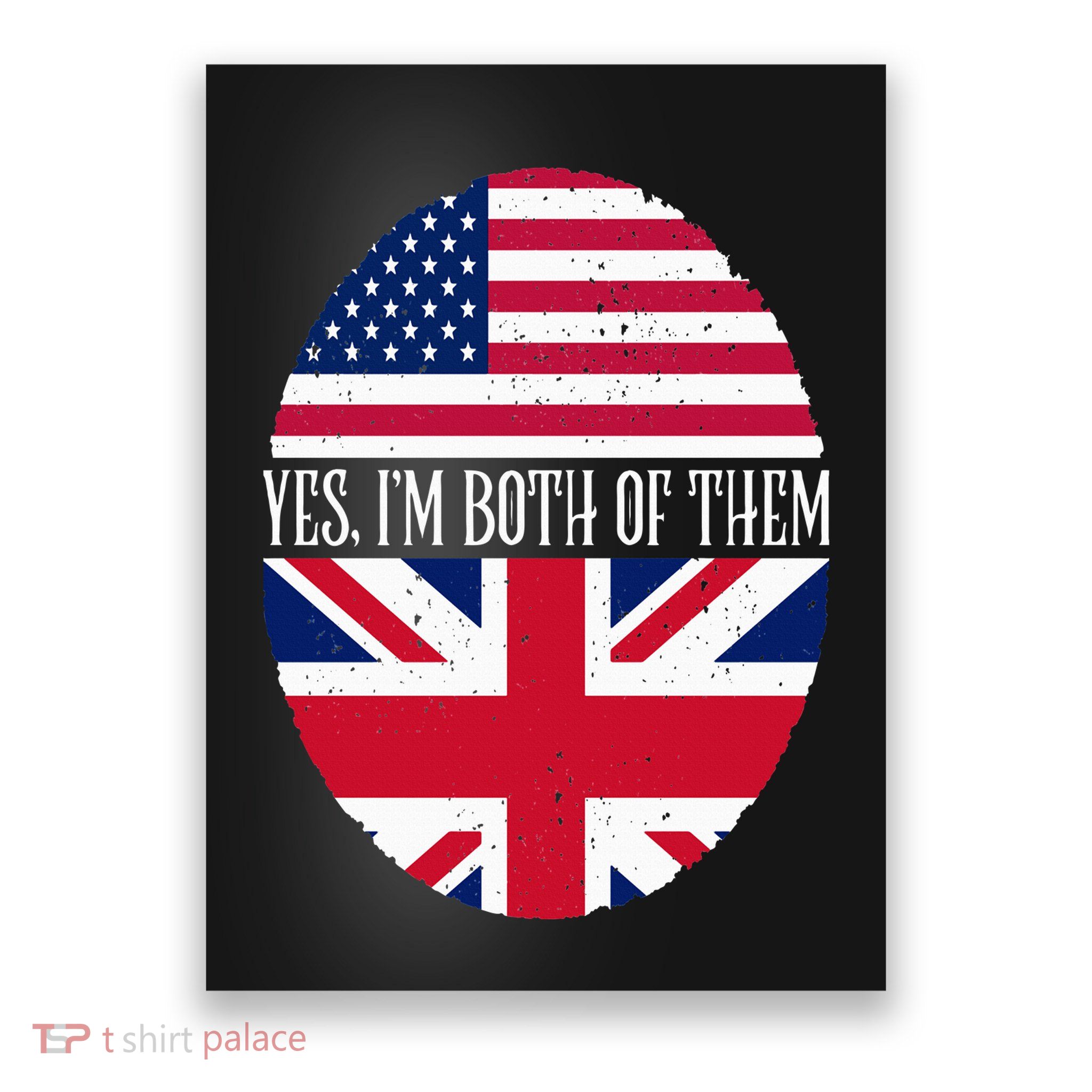 UK British American Flags Yes I'm Both Of Them Poster