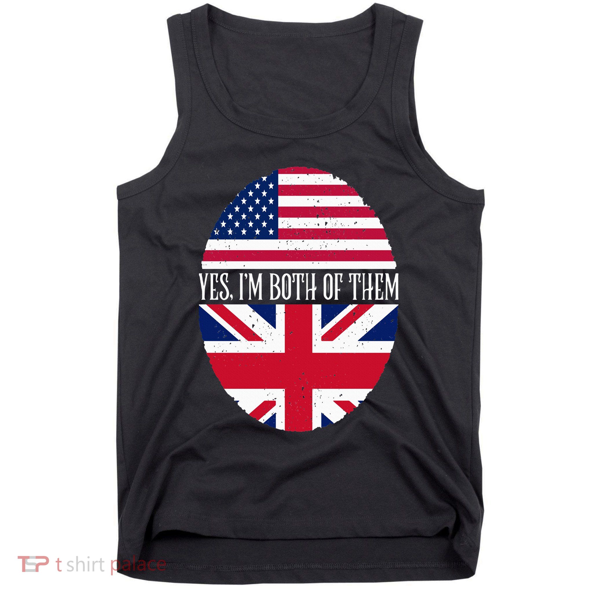 UK British American Flags Yes I'm Both Of Them Tank Top