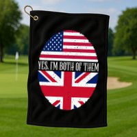 UK British American Flags Yes I'm Both Of Them Golf Towel