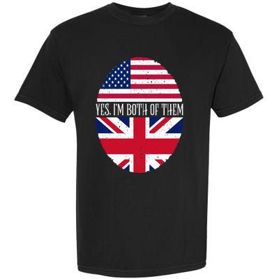 UK British American Flags Yes I'm Both Of Them Garment-Dyed Heavyweight T-Shirt