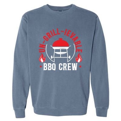 Ungrillievable Bbq Crew Grilling Grillmaster Barbecue Cool Gift Garment-Dyed Sweatshirt