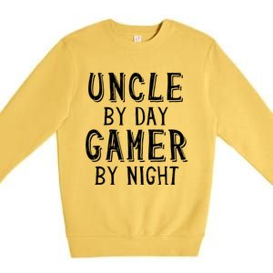 Uncle By Day Gamer By Night Nerd Geek Video Gamer Uncle Cool Gift Premium Crewneck Sweatshirt