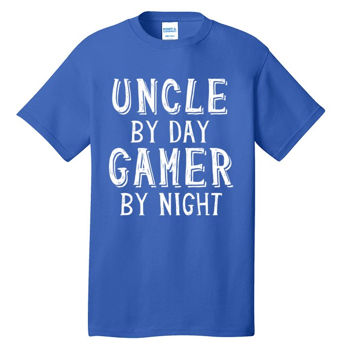 Uncle By Day Gamer By Night Nerd Geek Video Gamer Uncle Cool Gift Tall T-Shirt