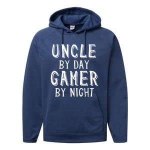 Uncle By Day Gamer By Night Nerd Geek Video Gamer Uncle Cool Gift Performance Fleece Hoodie