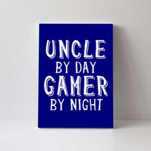 Uncle By Day Gamer By Night Nerd Geek Video Gamer Uncle Funny Gift Canvas