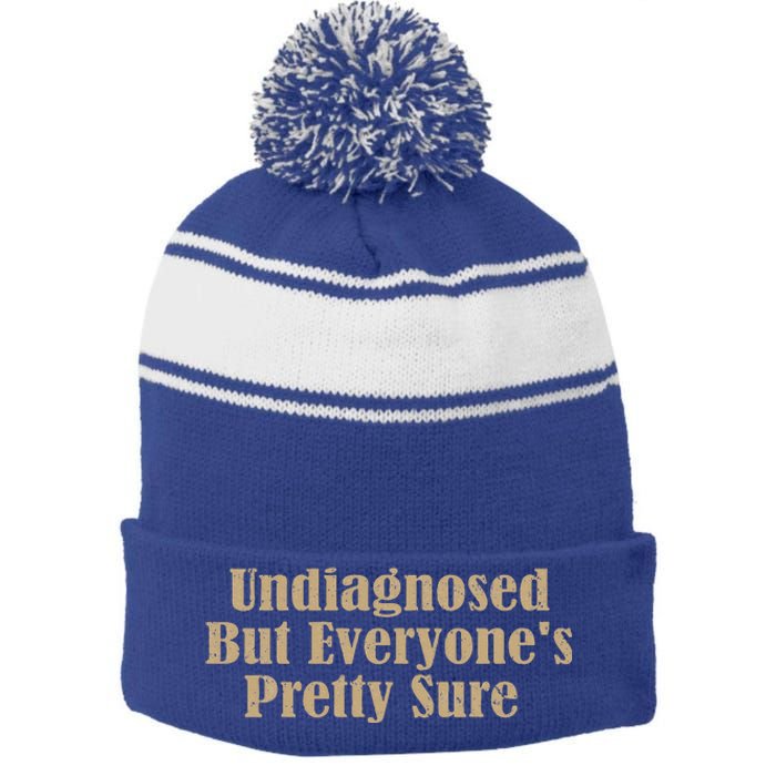 Undiagnosed But EveryoneS Pretty Sure Stripe Pom Pom Beanie