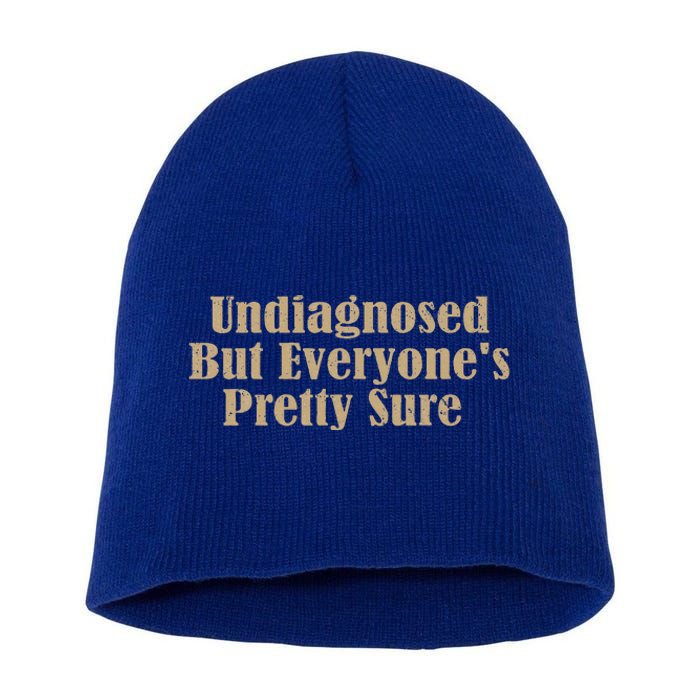 Undiagnosed But EveryoneS Pretty Sure Short Acrylic Beanie