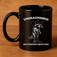 Undiagnosed But EveryoneS Pretty Sure 11oz C Handle Ceramic Mug