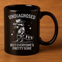 Undiagnosed But EveryoneS Pretty Sure Funny Cowboy Raccoon 11oz C Handle Ceramic Mug