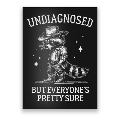Undiagnosed But EveryoneS Pretty Sure Funny Cowboy Raccoon Poster
