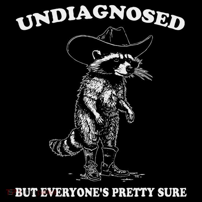 Undiagnosed But EveryoneS Pretty Sure Funny Cowboy Raccoon T-Shirt