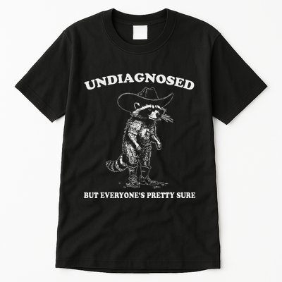Undiagnosed But EveryoneS Pretty Sure Funny Cowboy Raccoon Tall T-Shirt