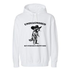 Undiagnosed But EveryoneS Pretty Sure Funny Cowboy Raccoon Garment-Dyed Fleece Hoodie