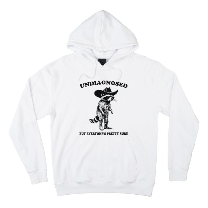 Undiagnosed But EveryoneS Pretty Sure Funny Cowboy Raccoon Hoodie