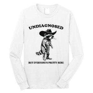 Undiagnosed But EveryoneS Pretty Sure Funny Cowboy Raccoon Long Sleeve Shirt