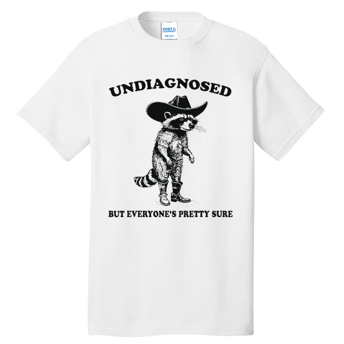 Undiagnosed But EveryoneS Pretty Sure Funny Cowboy Raccoon Tall T-Shirt