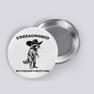 Undiagnosed But EveryoneS Pretty Sure Funny Cowboy Raccoon Button
