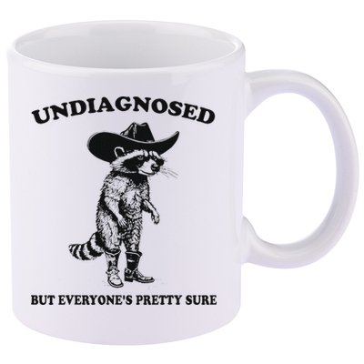 Undiagnosed But EveryoneS Pretty Sure Funny Cowboy Raccoon 11oz C Handle Ceramic Mug
