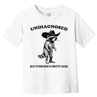 Undiagnosed But EveryoneS Pretty Sure Funny Cowboy Raccoon Toddler T-Shirt