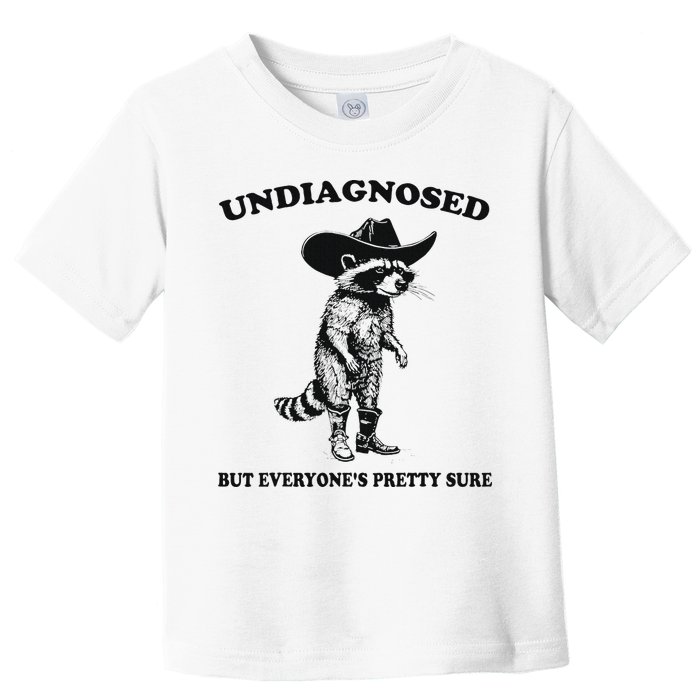 Undiagnosed But EveryoneS Pretty Sure Funny Cowboy Raccoon Toddler T-Shirt