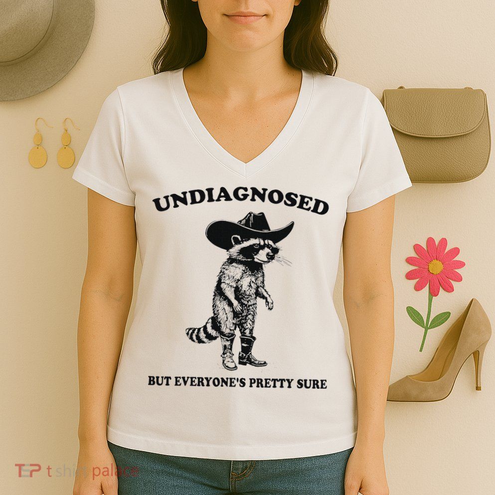 Undiagnosed But EveryoneS Pretty Sure Funny Cowboy Raccoon Women's V-Neck T-Shirt