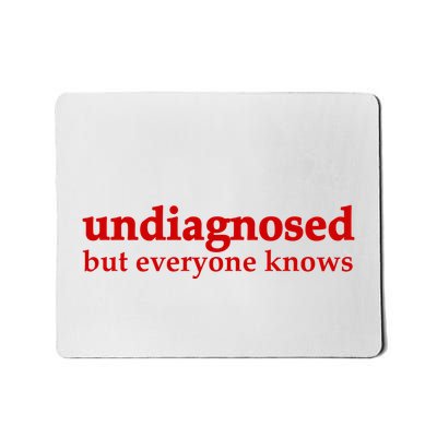 Undiagnosed But Everyone Knows Mousepad