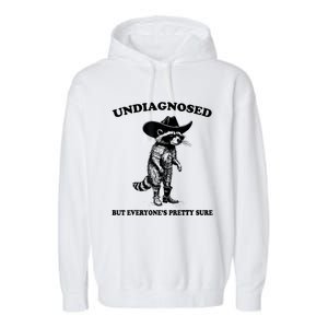 Undiagnosed But EveryoneS Pretty Sure Funny Cowboy Raccoon Garment-Dyed Fleece Hoodie