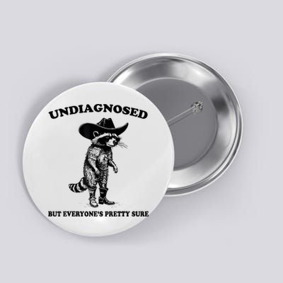 Undiagnosed But EveryoneS Pretty Sure Funny Cowboy Raccoon Button