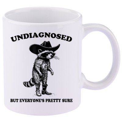 Undiagnosed But EveryoneS Pretty Sure Funny Cowboy Raccoon 11oz C Handle Ceramic Mug