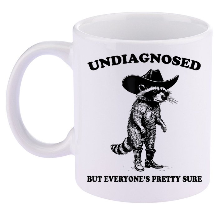Undiagnosed But EveryoneS Pretty Sure Funny Cowboy Raccoon 11oz C Handle Ceramic Mug