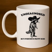Undiagnosed But EveryoneS Pretty Sure Funny Cowboy Raccoon 11oz C Handle Ceramic Mug