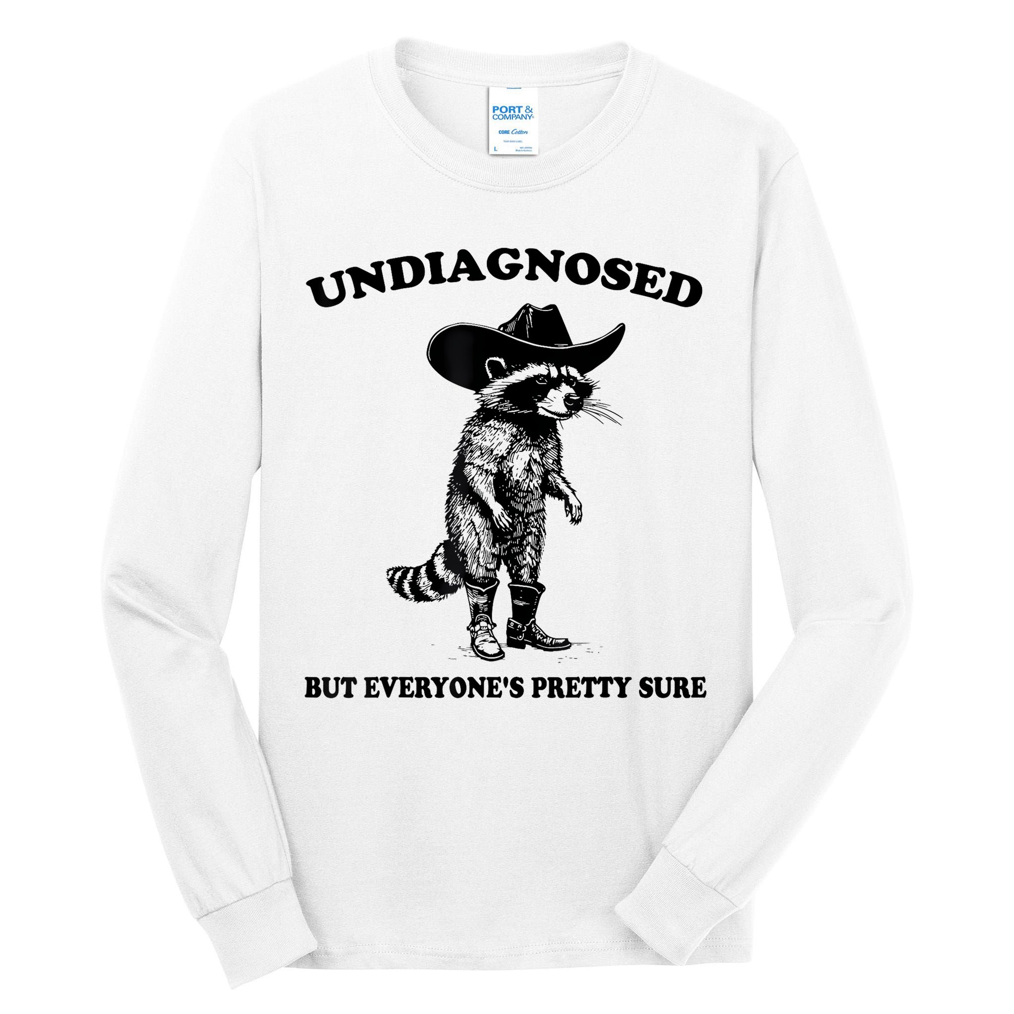 Undiagnosed But EveryoneS Pretty Sure Funny Cowboy Raccoon Tall Long Sleeve T-Shirt