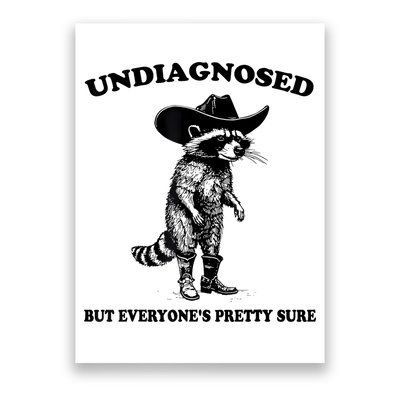 Undiagnosed But EveryoneS Pretty Sure Funny Cowboy Raccoon Poster